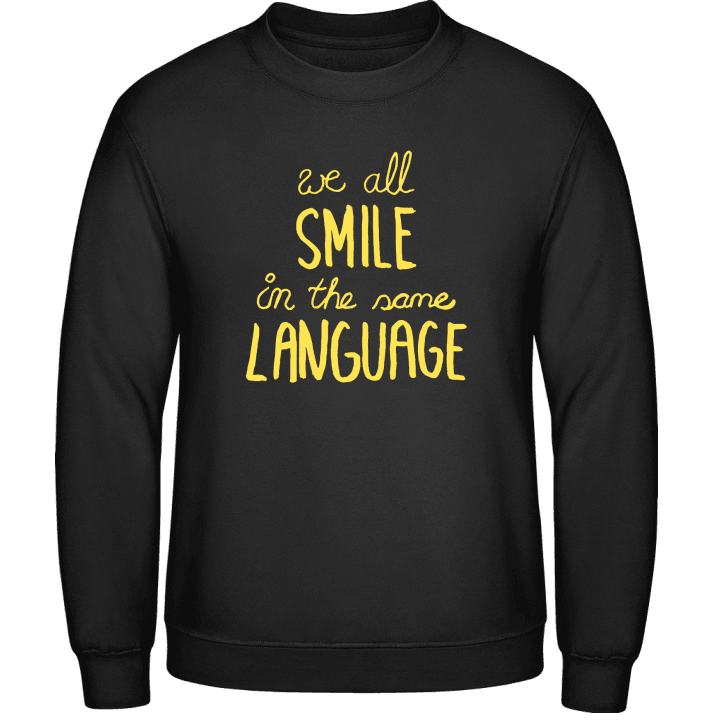 We All Smile In The Same Language Sweatshirt 0 image