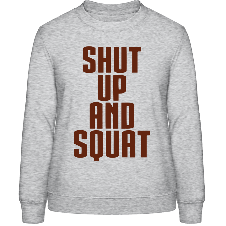 Shut Up And Squat Sweatshirt för kvinnor contain pic