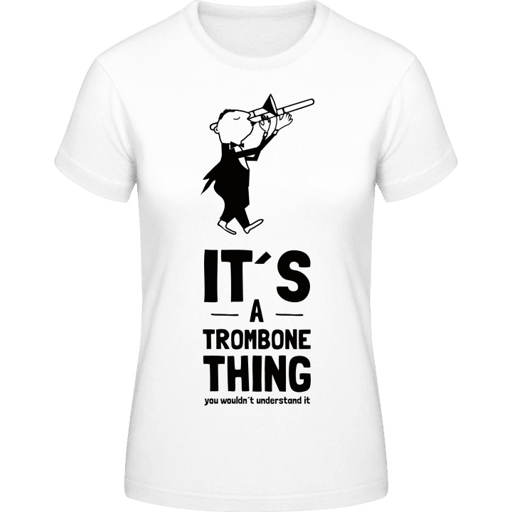 It's A Trombone Thing Vrouwen T-shirt contain pic