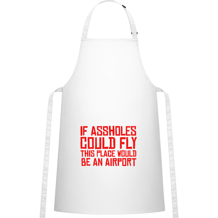 If Assholes Could Fly This Place Would Be An Airport Kitchen Apron 0 image