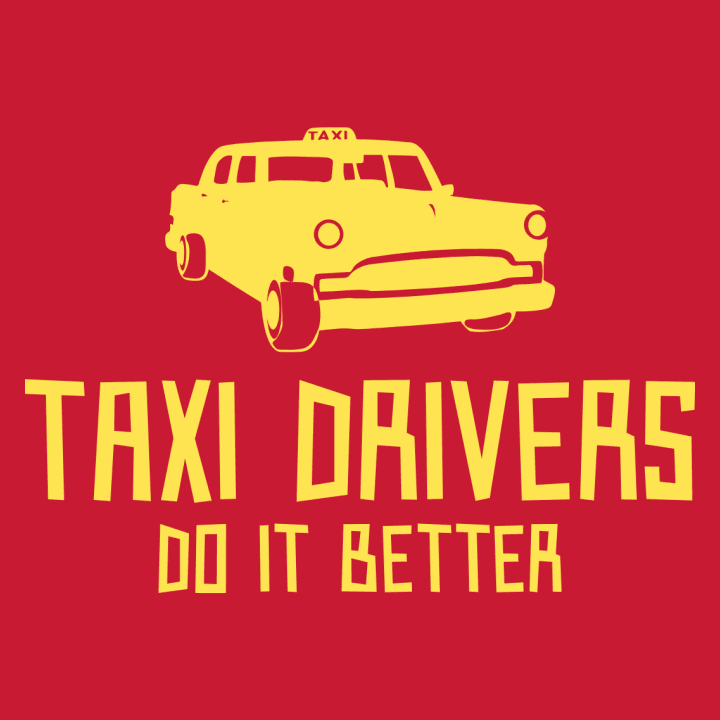 Taxi Drivers Do It Better Vrouwen Hoodie 0 image