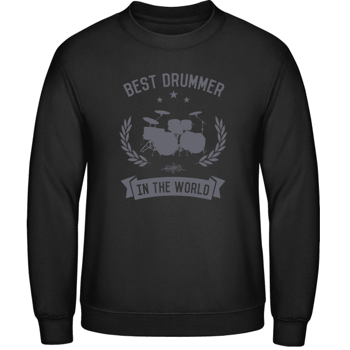 Best Drummer In The World Sweatshirt contain pic