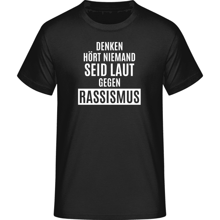 Seid laut gegen Rassismus Camiseta 0 image