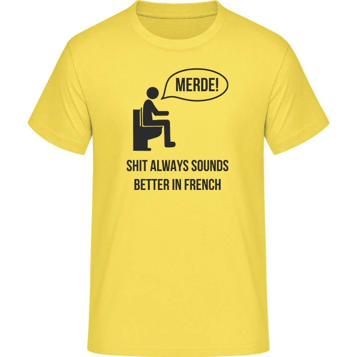 Merde Shit always sounds better in french T-Shirt 0 image