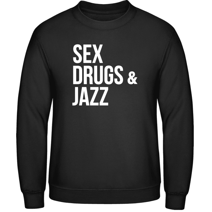 Sex Drugs Jazz Sudadera contain pic