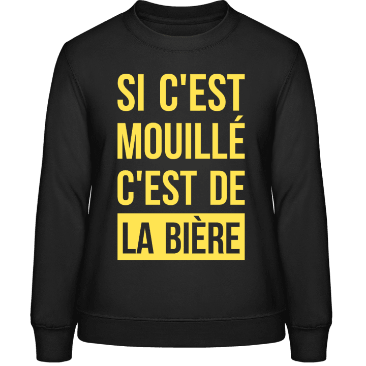 Si C'est Mouillé C'est De La Bière Sweatshirt för kvinnor contain pic