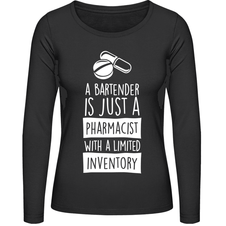 A Bartender Is Just A Pharmacist With Limited Inventory Women long Sleeve Shirt 0 image