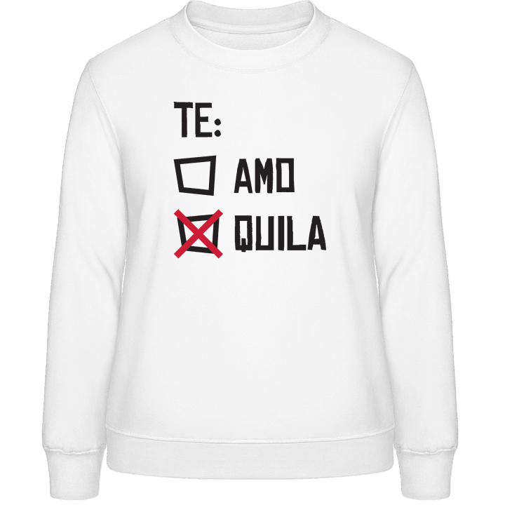 Te Amo Te Quila Frauen Sweatshirt 0 image