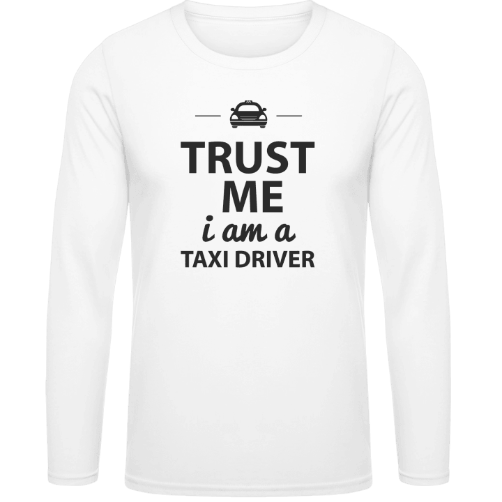 Trust Me I´m A Taxi Driver Long Sleeve Shirt contain pic