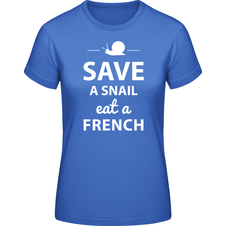 Save A Snail Eat A French T-skjorte for kvinner 0 image