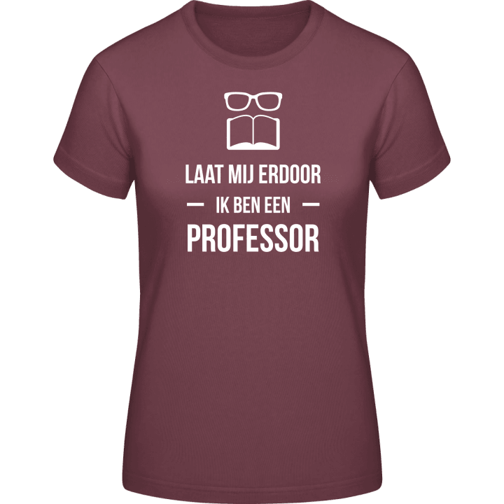 Laat mij edoor Ik ben een Professor Frauen T-Shirt contain pic