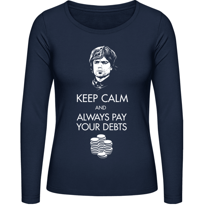 Keep Calm And Always Pay Your D Langermet skjorte for kvinner 0 image