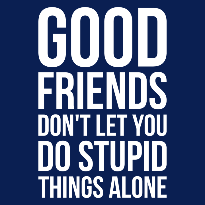 Good Friends Stupid Things Tröja 0 image