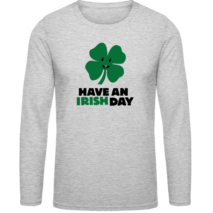 Have An Irish Day Langarmshirt 0 image
