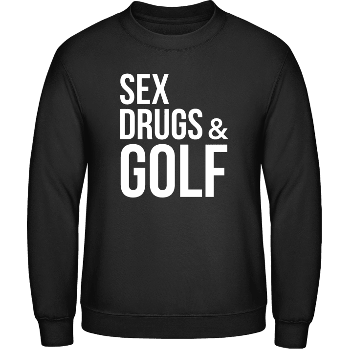 Sex Drugs And Golf Sudadera contain pic