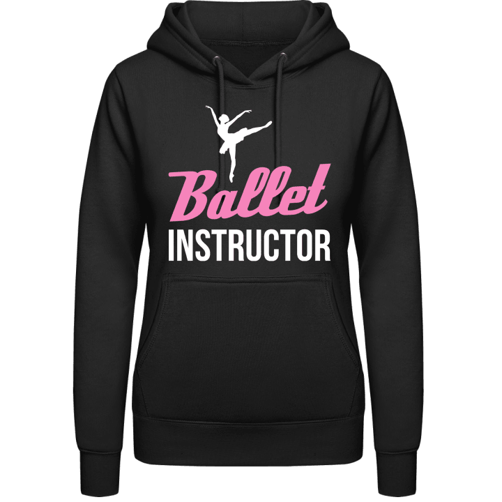 Ballet Instructor Women Hoodie contain pic