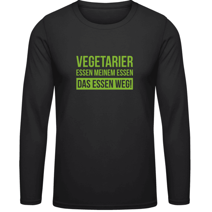 Vegetarier essen meinem Essen das Essen weg Long Sleeve Shirt 0 image