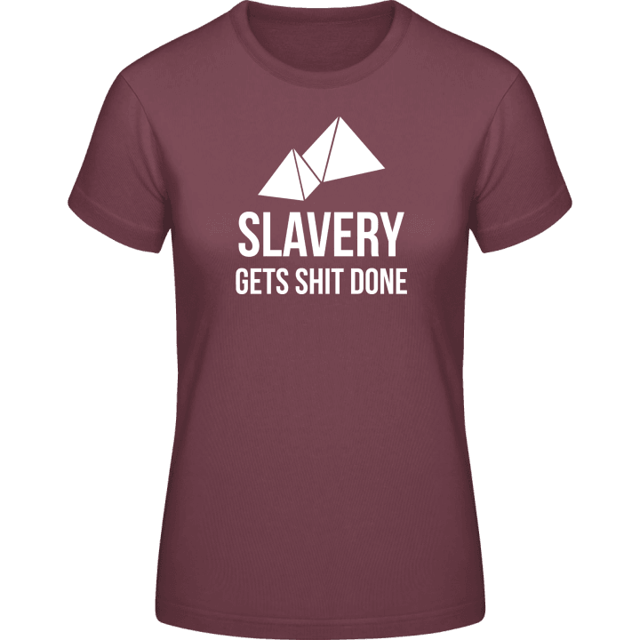 Slavery Gets Shit Done Frauen T-Shirt contain pic