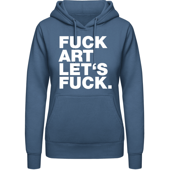 Fuck Art Lets Fuck Hoodie för kvinnor contain pic