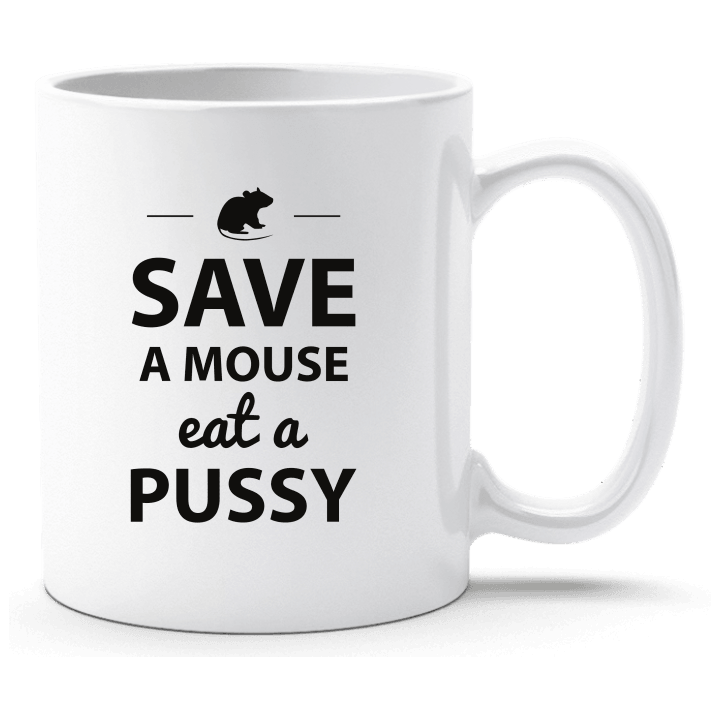 Save A Mouse Eat A Pussy Humor Tasse contain pic