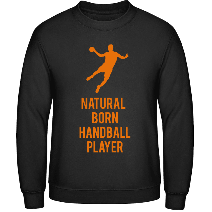 Natural Born Handball Player Sweatshirt contain pic
