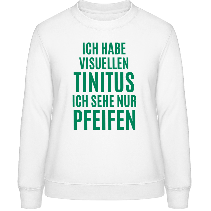 Ich habe visuellen Tinitus Frauen Sweatshirt 0 image