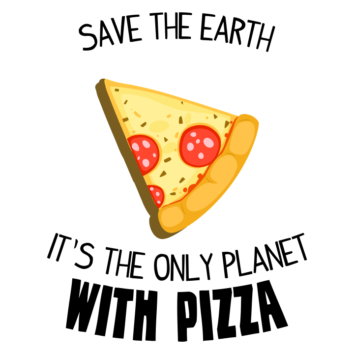 Save The Earth It´s The Only Planet With Pizza T-Shirt 0 image