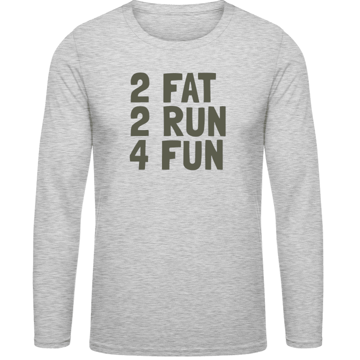 2 Fat 2 Run 4 Fun T-shirt à manches longues contain pic