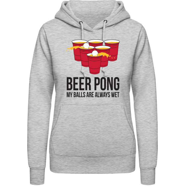 Beer Pong My Balls Are Always Wet Sudadera con capucha para mujer contain pic