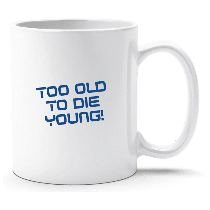 Too Old To Die Young Cup 0 image
