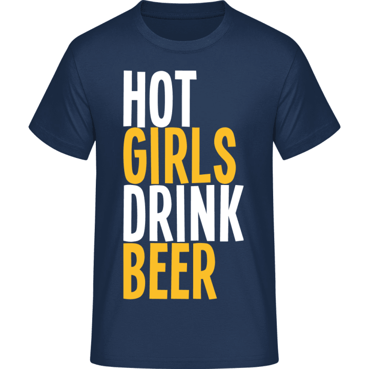 Hot Girls Drink Beer T-Shirt contain pic
