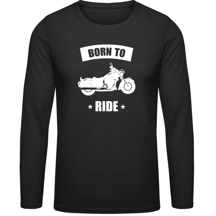 Born To Ride Motorbikes Langarmshirt 0 image
