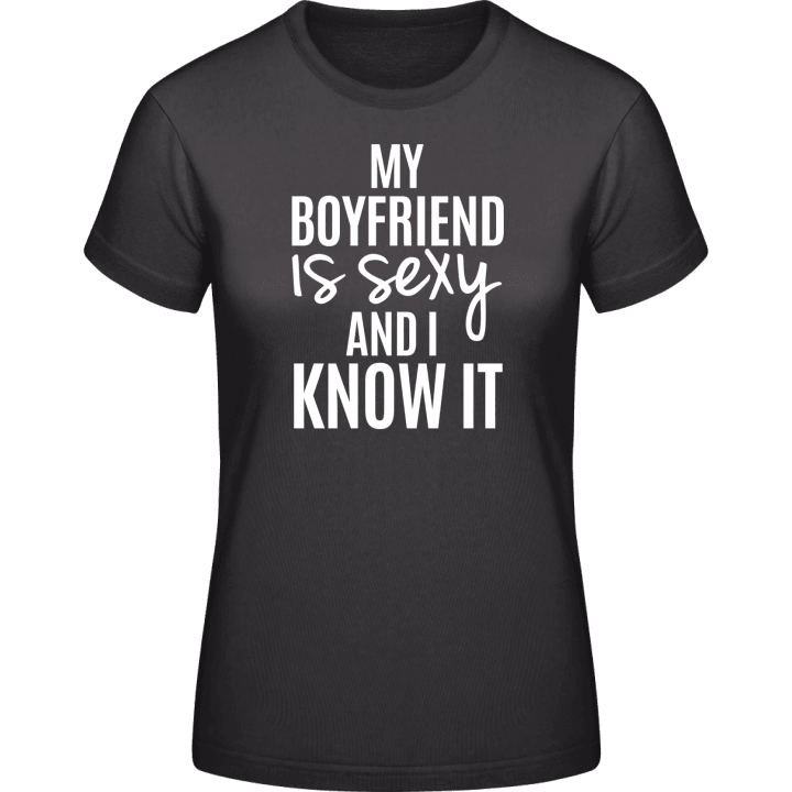 My Boyfriend Is Sexy And I Know It Vrouwen T-shirt 0 image