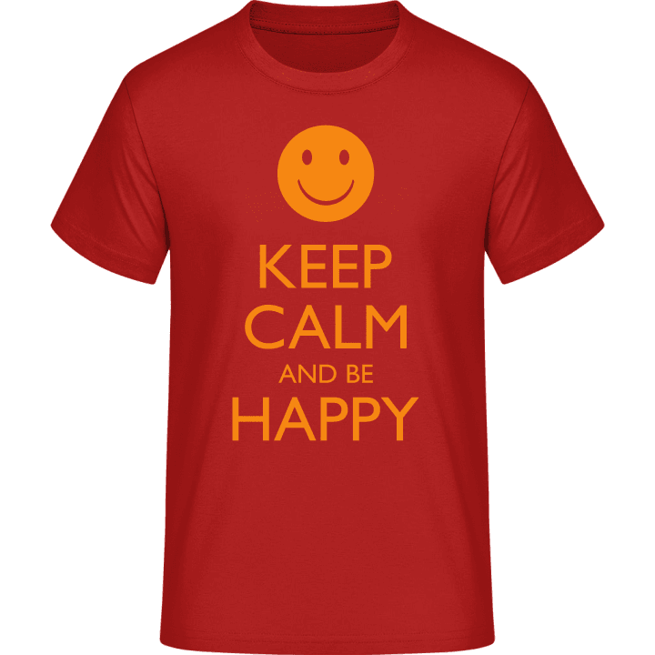 Keep Calm And Be Happy T-Shirt 0 image