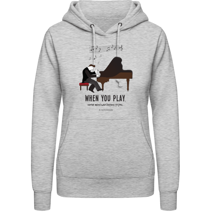 When You Play Piano Vrouwen Hoodie contain pic