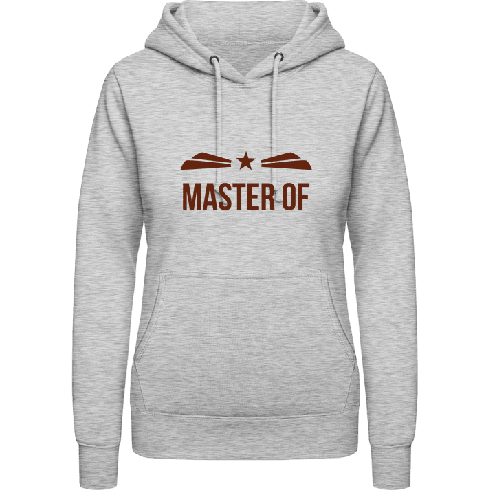 Master of + YOUR TEXT Vrouwen Hoodie 0 image