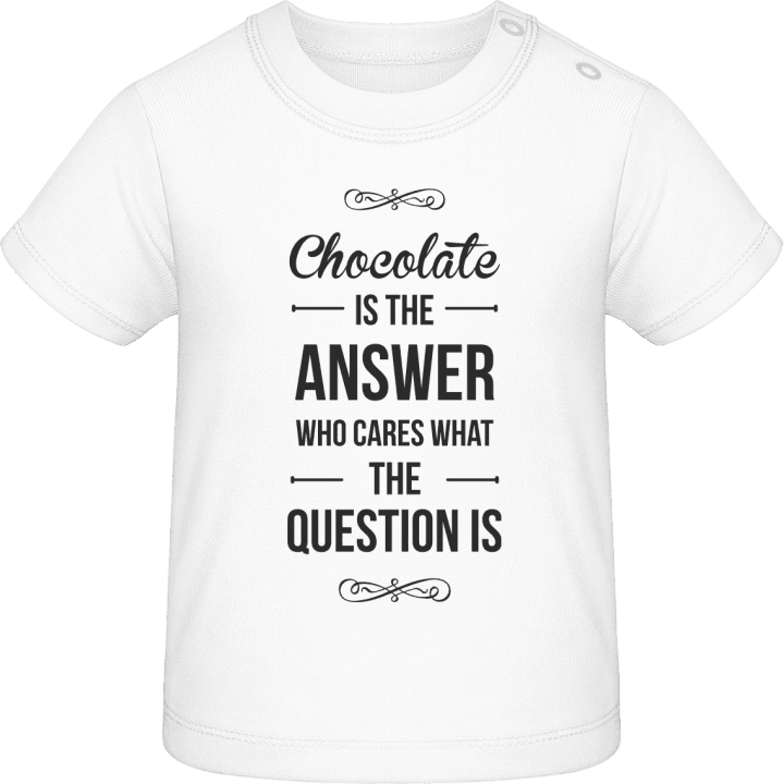 Chocolate is the Answer who cares what the Question is T-shirt för bebisar contain pic