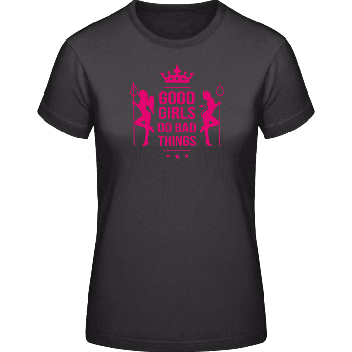 Good Girls Do Bad Things Crown Frauen T-Shirt 0 image
