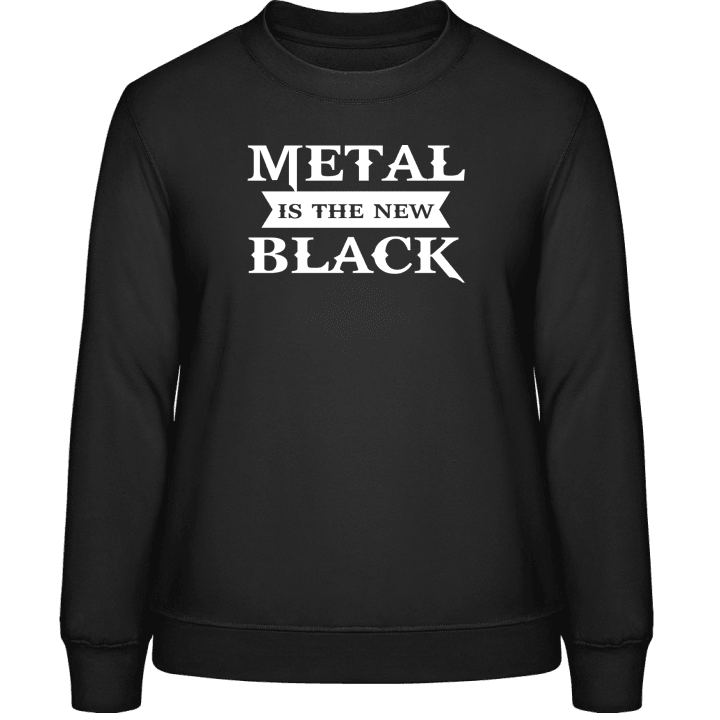 Metal Is The New Black Sweatshirt för kvinnor contain pic
