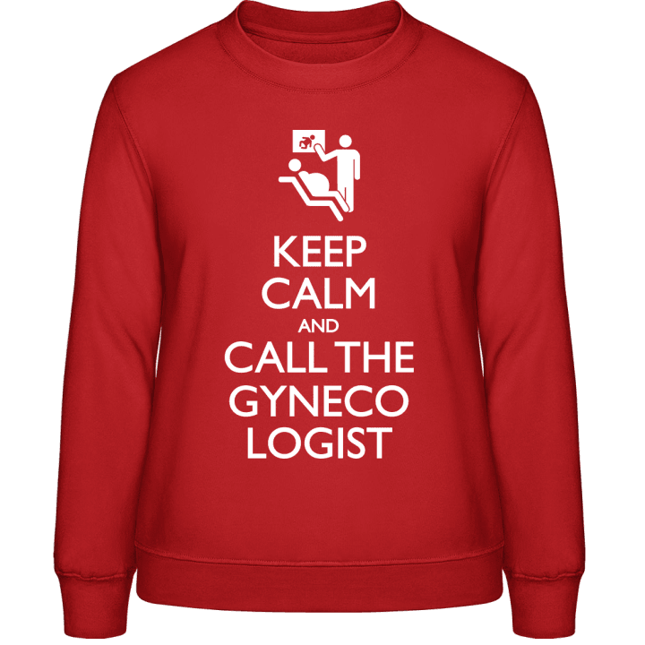 Keep Calm And Call The Gynecologist Women Sweatshirt contain pic