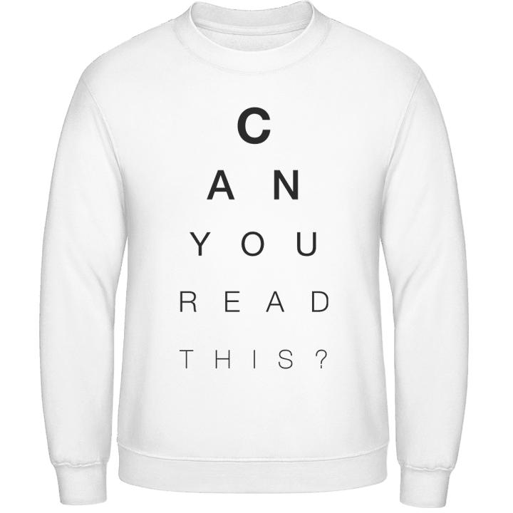 Can You Read This? Sweatshirt contain pic
