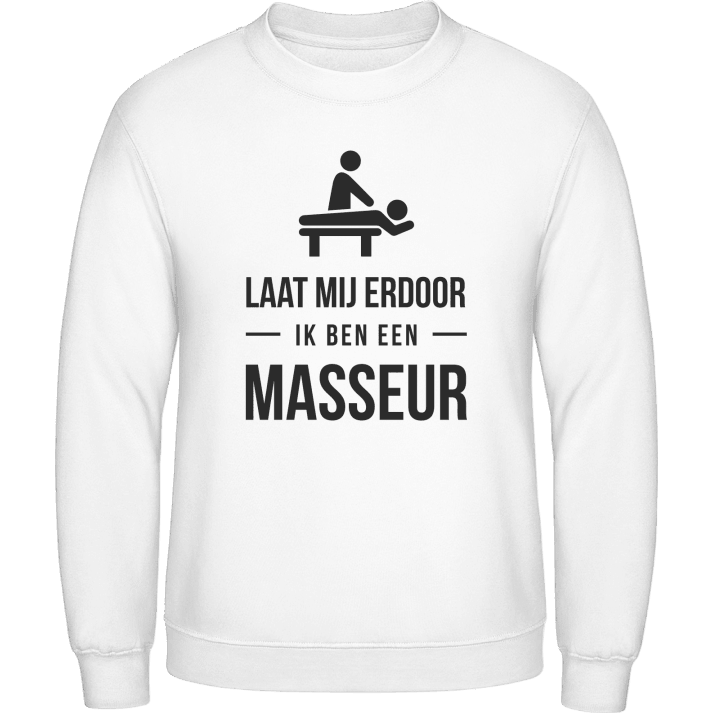 Laat mij erdoor ik ben een masseur Sweatshirt 0 image