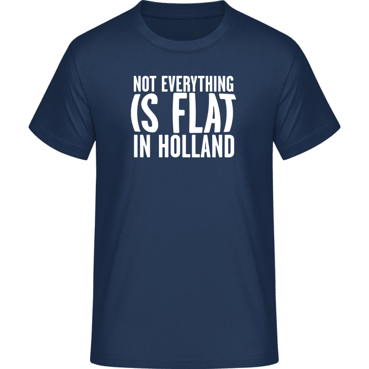 Not Flat In Holland Camiseta contain pic