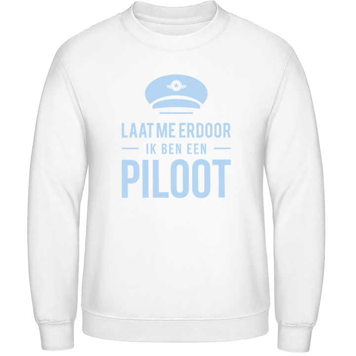 Laat me erdoor ik ben een Piloot Sweatshirt 0 image