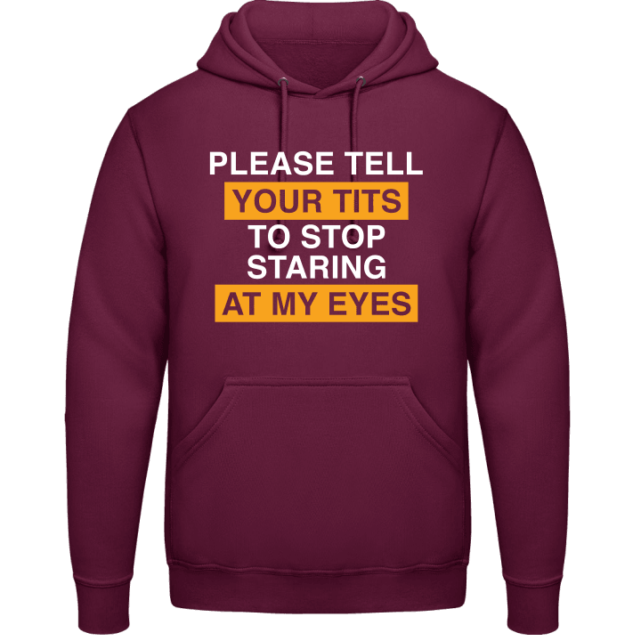 Stop Staring At My Eyes Hoodie contain pic