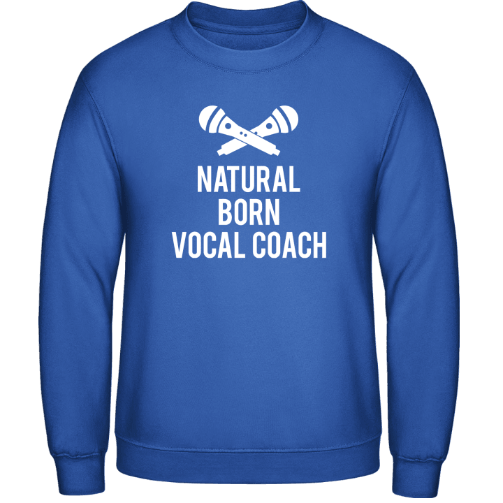 Natural Born Vocal Coach Sweatshirt contain pic