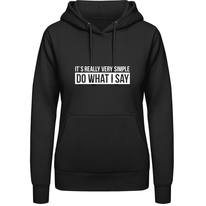 Very Simple Do What I Say Vrouwen Hoodie contain pic