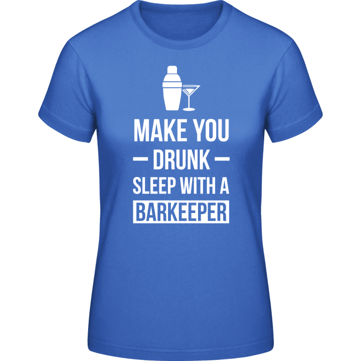 Make You Drunk Sleep With A Barkeeper T-shirt för kvinnor contain pic