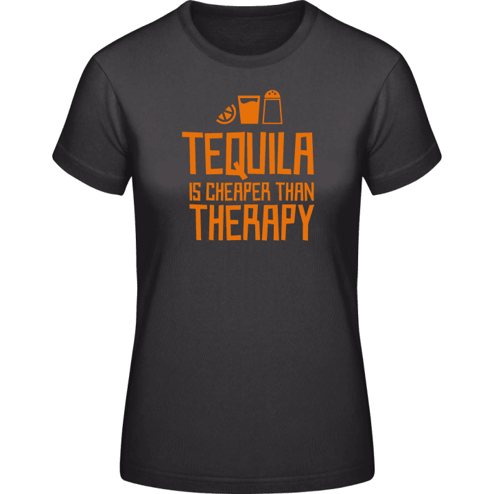 Tequila Is Cheaper Than Therapy Frauen T-Shirt contain pic