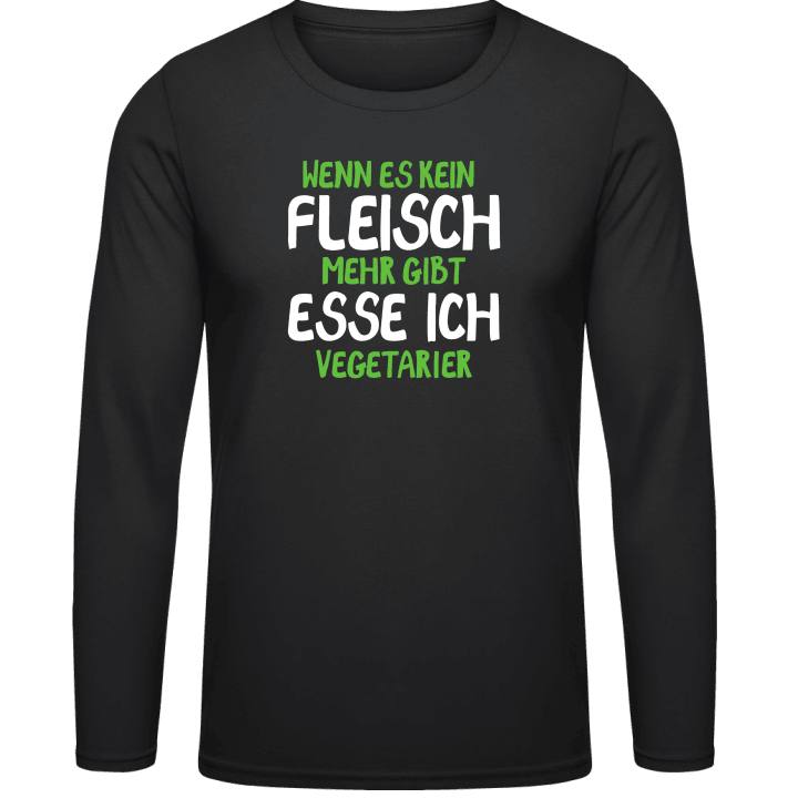 Wenn es kein Fleisch mehr gibt Esse ich Vegetarier T-shirt à manches longues 0 image